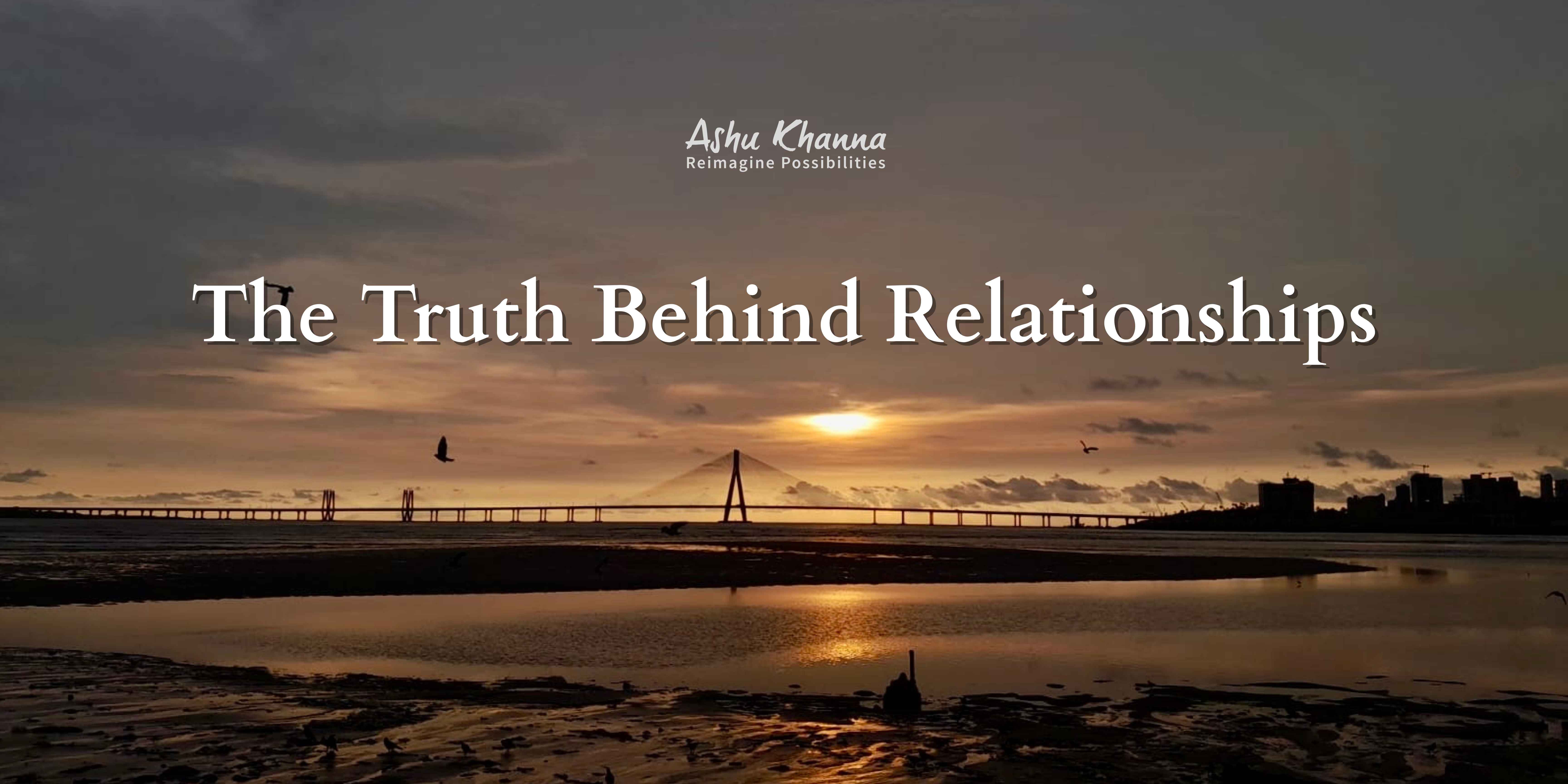 The Truth Behind Relationships
